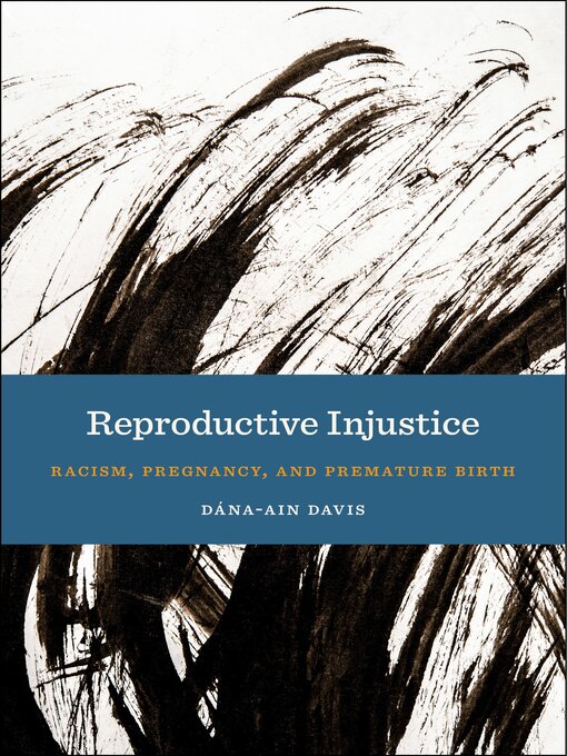 Title details for Reproductive Injustice by Dána-Ain Davis - Available